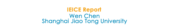 IEICE Report
Wen Chen Shanghai Jiao Tong University
